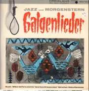 Galgenlieder von Christian Morgenstern - Jazz und Morgenstern Galgenlieder
