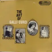 Amelita Galli-Curci - The Art Of Galli-Curci (Verdi, Bizet,..)