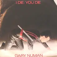Gary Numan - I Die: You Die / Down In The Park