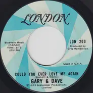 Gary & Dave - Could You Ever Love Me Again
