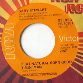 Gary Stewart - Flat Natural Born Goodtimin' Man / This Old Heart Won't Let Go