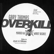 Gary Thomas - Overkill - Murder In The 1st Worst Degree