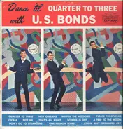 Gary U.S. Bonds - Dance 'Til Quarter To Three With U.S. Bonds