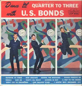 Gary 'U.S.' Bonds - Dance 'Til Quarter To Three With U.S. Bonds