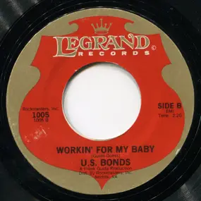 Gary 'U.S.' Bonds - Not Me / Workin' For My Baby