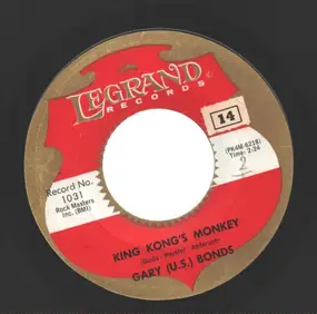 Gary 'U.S.' Bonds - King Kong's Monkey / My Sweet Ruby Rose