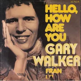 Gary Walker - Hello, How Are You