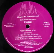 Gary Wallace Presents Ecstacy - Gotta Have You