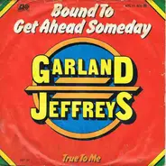 Garland Jeffreys - Bound To Get Ahead Someday
