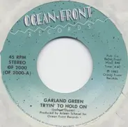 Garland Green - Tryin' To Hold On