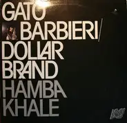 Gato Barbieri / Dollar Brand - Hamba Khale