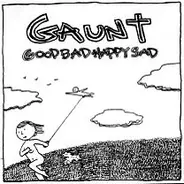 Gaunt - Good Bad Happy Sad