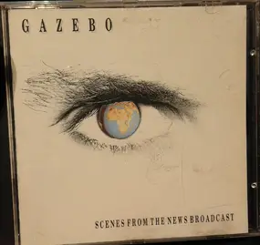 Gazebo - Scenes from the News Broadcast