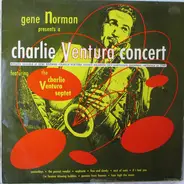 Gene Norman Presents Charlie Ventura Featuring The Charlie Ventura Septet , Jackie & Roy - Gene Norman Presents A Charlie Ventura Concert