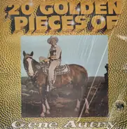 Gene Autry - 20 Golden Pieces Of Gene Autry