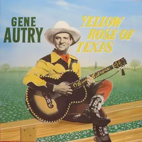 Gene Autry - Yellow Rose Of Texas