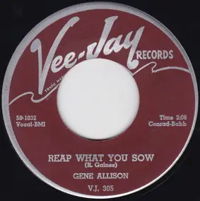 Gene Allison - Reap What You Sow / Tell Me The Truth