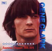 Gene Clark - American Dreamer 1964-1974