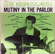 Gene Krupa - Mutiny In The Parlor