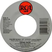 Gene Rice - You're Gonna Get Served