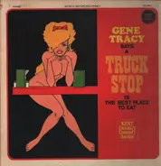 Gene Tracy - A Truck Stop Is The Best Place To Eat