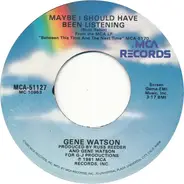 Gene Watson - Maybe I Should Have Been Listening / I'm Gonna Kill You