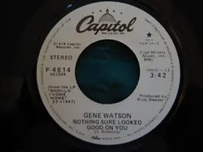 Gene Watson - Nothing Sure Looked Good On You