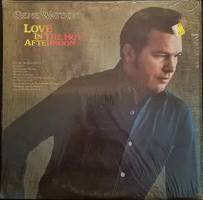 Gene Watson - Love in the Hot Afternoon