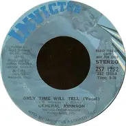 General Johnson - Only Time Will Tell