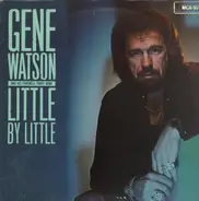 Gene Watson And His The Farewell Party Band - Little by Little