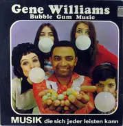 Gene Williams - Bubble Gum Music
