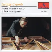 George Crumb - Works For Piano, Vol. 2