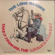 George Garabedian - The Lone Ranger® - Take It From Me, The Original Good Guy
