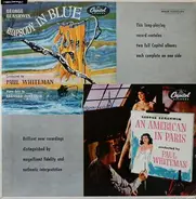 George Gershwin , Conducted By: Paul Whiteman - Rhapsody In Blue & An American In Paris