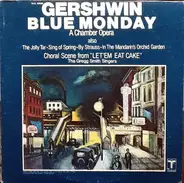 Gershwin / Gregg Smith Singers - Blue Monday (A Chamber Opera)