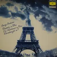 George Gershwin - Rhapsody In Blue / Ein Amerikaner In Paris / Klavierkonzert In F