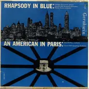 George Gershwin - Rhapsody In Blue; Ein Amerikaner In Paris