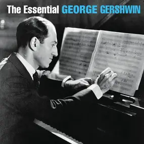 George Gershwin - The Essential George Gershwin