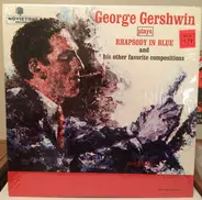 George Gershwin - Plays Rhapsody In Blue And His Other Favorite Compositions