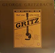 George Gritzbach - Had Your Gritz Today?