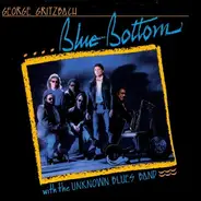 George Gritzbach With The Unknown Blues Band - Blue Bottom