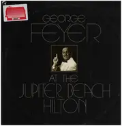 George Feyer - George Feyer ‎- George Feyer At The Jupiter Beach Hilton