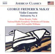 McKay - Violin Concerto / Sinfonietta No. 4