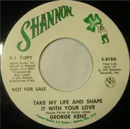 George Kent - Take My Life And Shape It With Your Love / Sunshine Light
