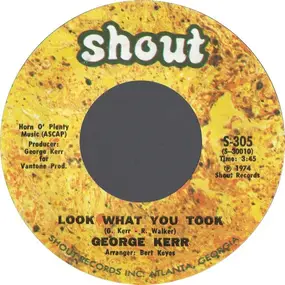 George Kerr - Look What You Took / I Have A World Of Love