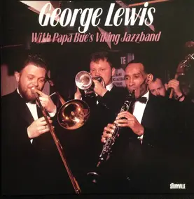 George Lewis - George Lewis With Papa Bue's Viking Jazzband