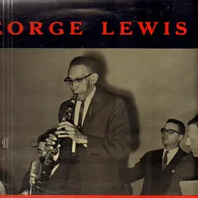 George Lewis - George Lewis And The Easy Riders Jazz Band
