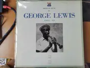 George Lewis - George Lewis 1943-45