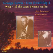 George Lewis / Don Ewell Big Four - Wait 'Til The Sun Shines, Nellie