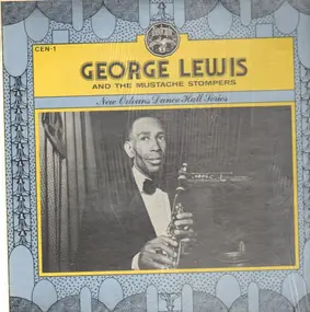 George Lewis - George Lewis With The Mustache Stompers